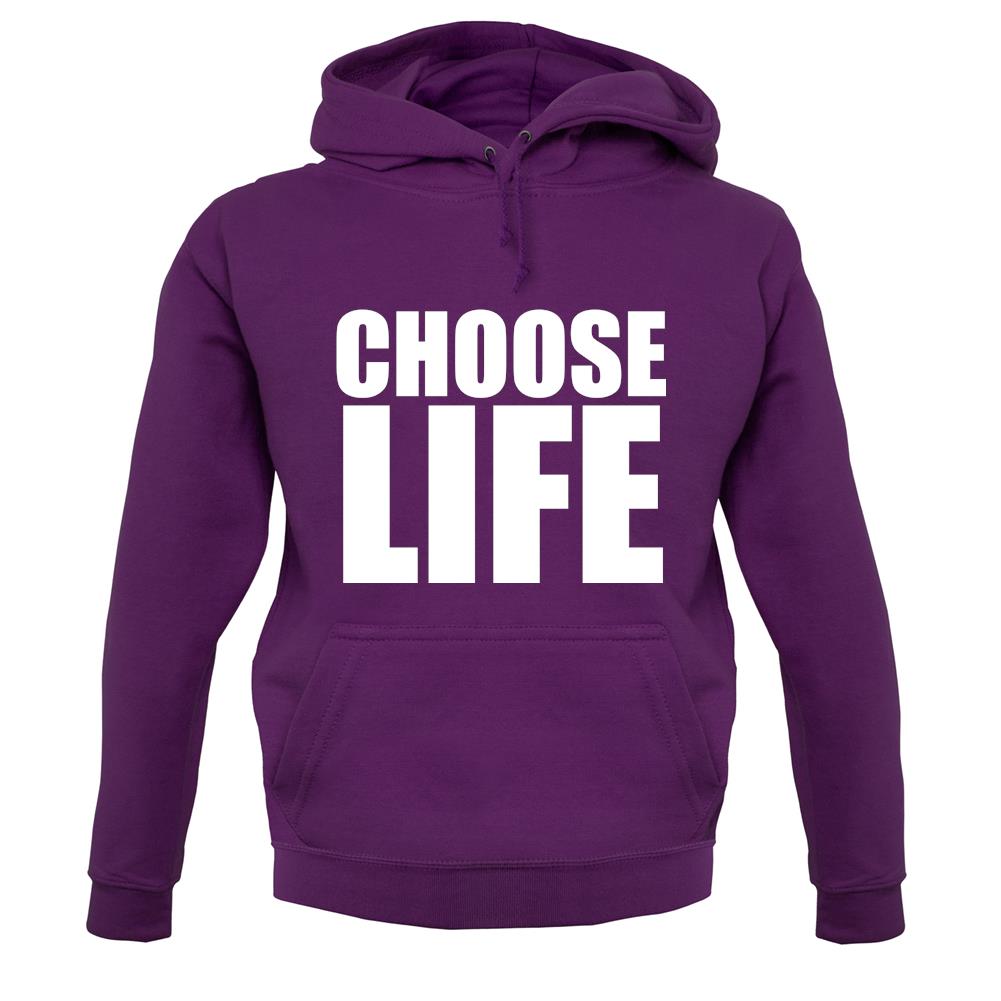 Choose Life unisex hoodie Choose Life unisex hoodie