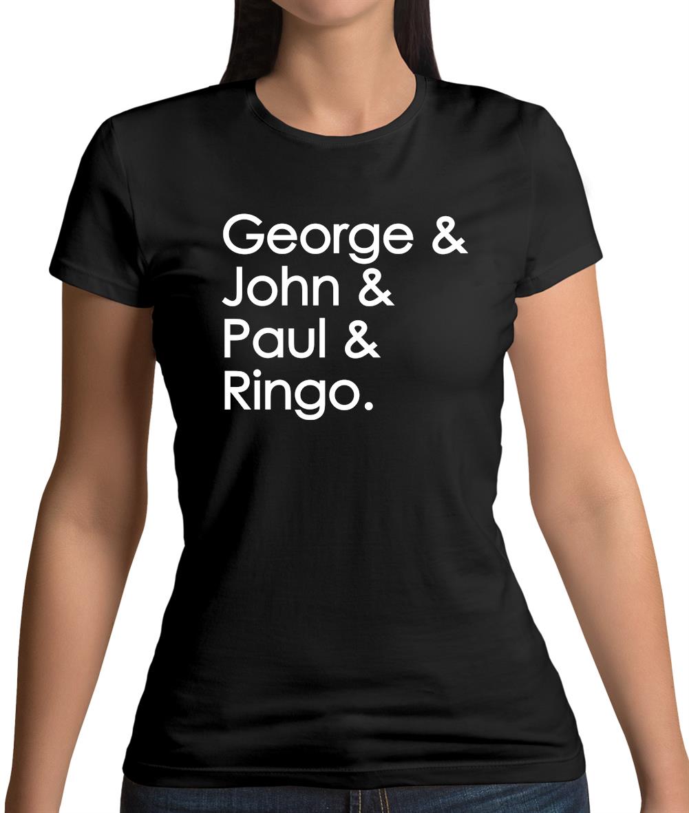 George & John & Paul & Ringo Womens T-Shirt George & John & Paul & Ringo Womens T-Shirt
