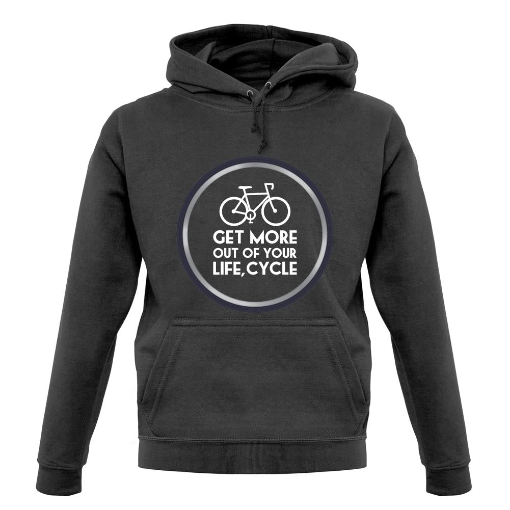 Get More Out Of Your Life Cycling unisex hoodie Get More Out Of Your Life Cycling unisex hoodie