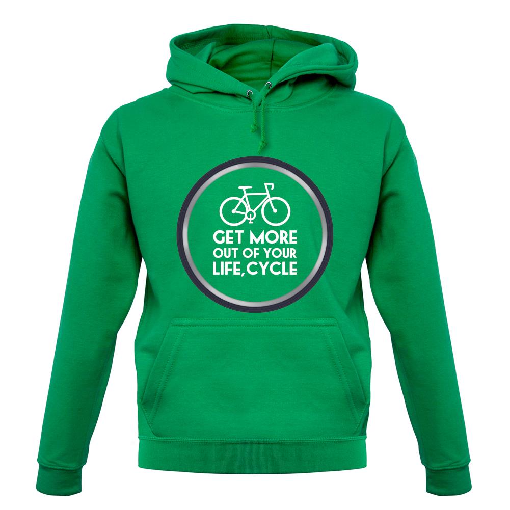 Get More Out Of Your Life Cycling unisex hoodie Get More Out Of Your Life Cycling unisex hoodie