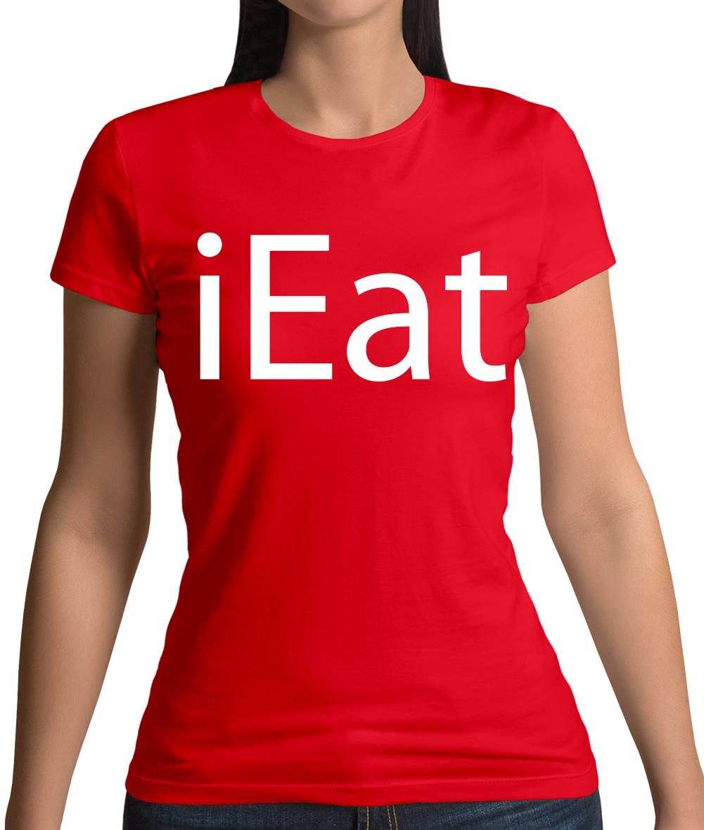 Ieat Womens T-Shirt Ieat Womens T-Shirt