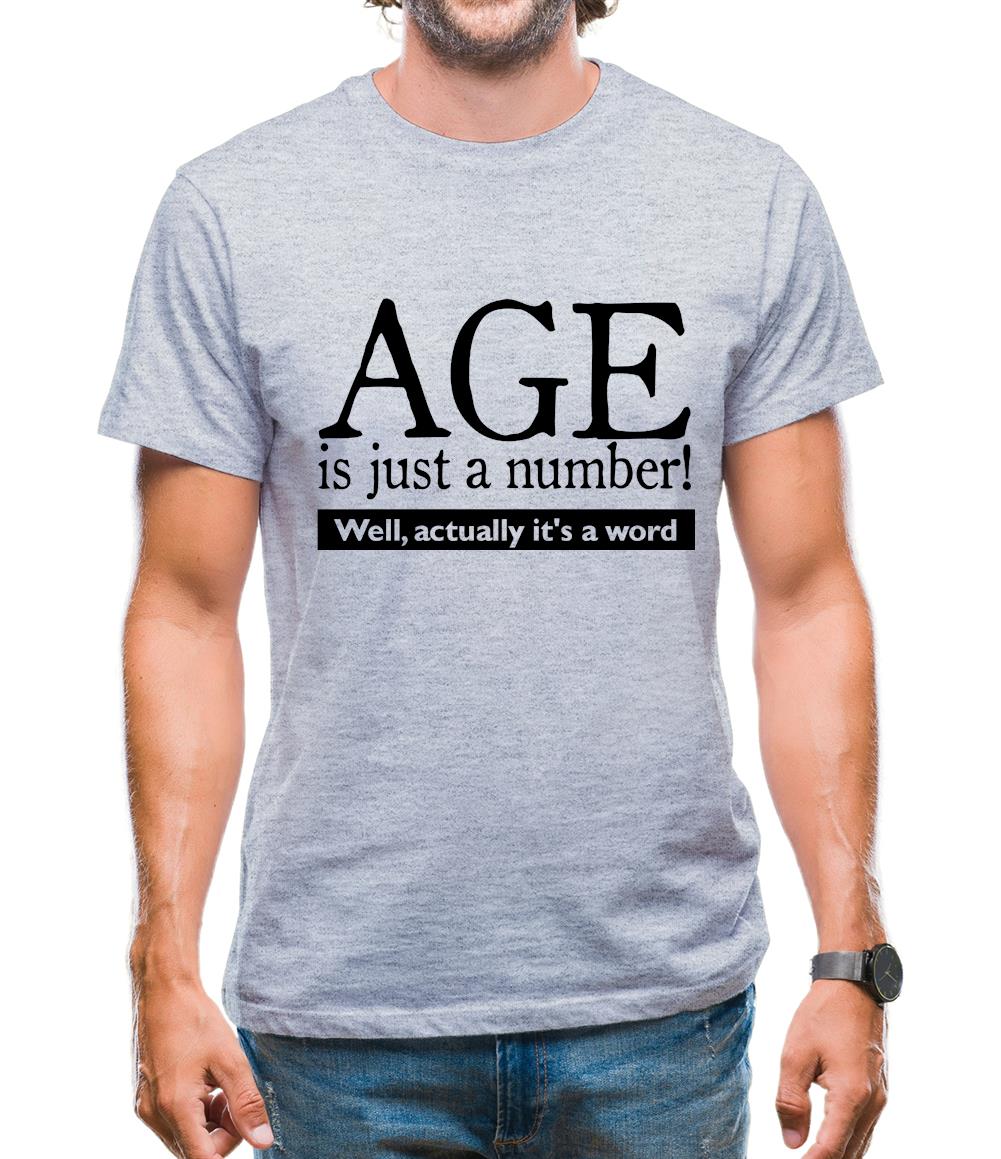 age is just a number- actually its a word Mens T-Shirt age is just a number- actually its a word Mens T-Shirt