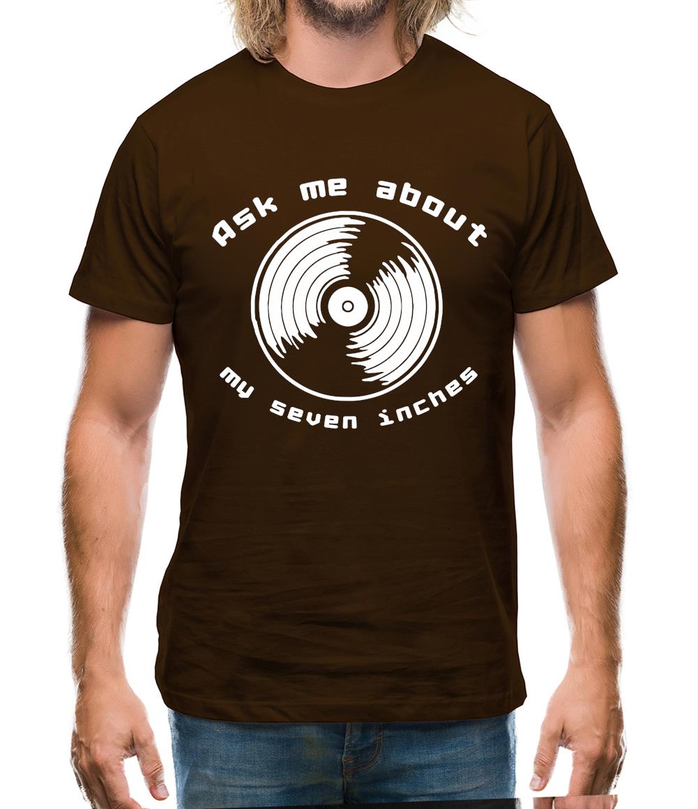 Ask me about my 7inches Mens T-Shirt Ask me about my 7inches Mens T-Shirt