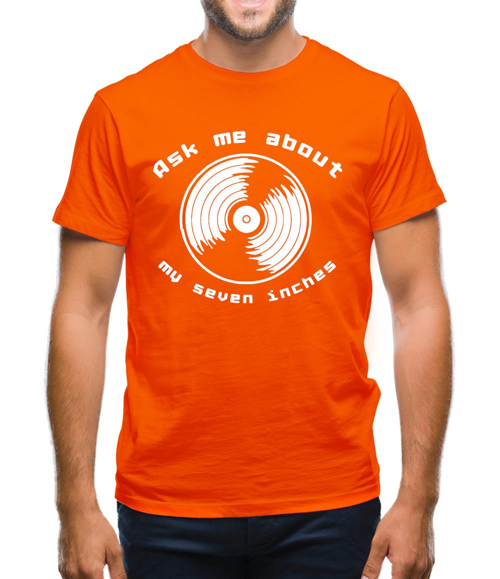 Ask me about my 7inches Mens T-Shirt Ask me about my 7inches Mens T-Shirt