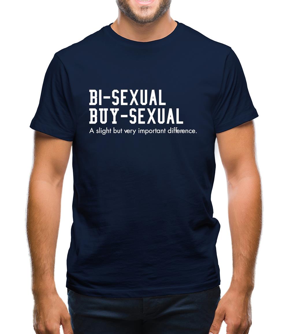bisexual buysexual a slight but very important difference Mens T-Shirt bisexual buysexual a slight but very important difference Mens T-Shirt