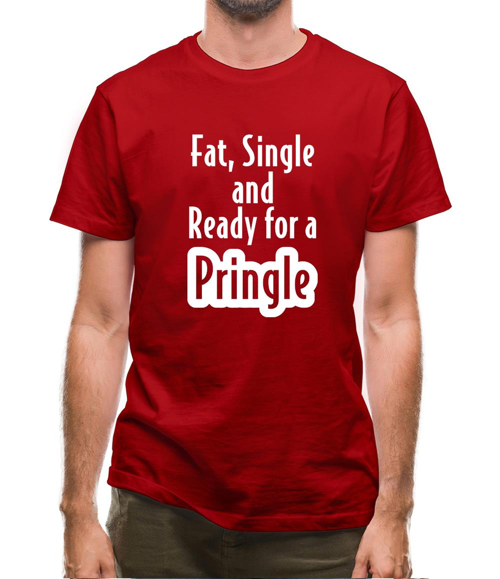 fat single and ready for a pringle Mens T-Shirt fat single and ready for a pringle Mens T-Shirt