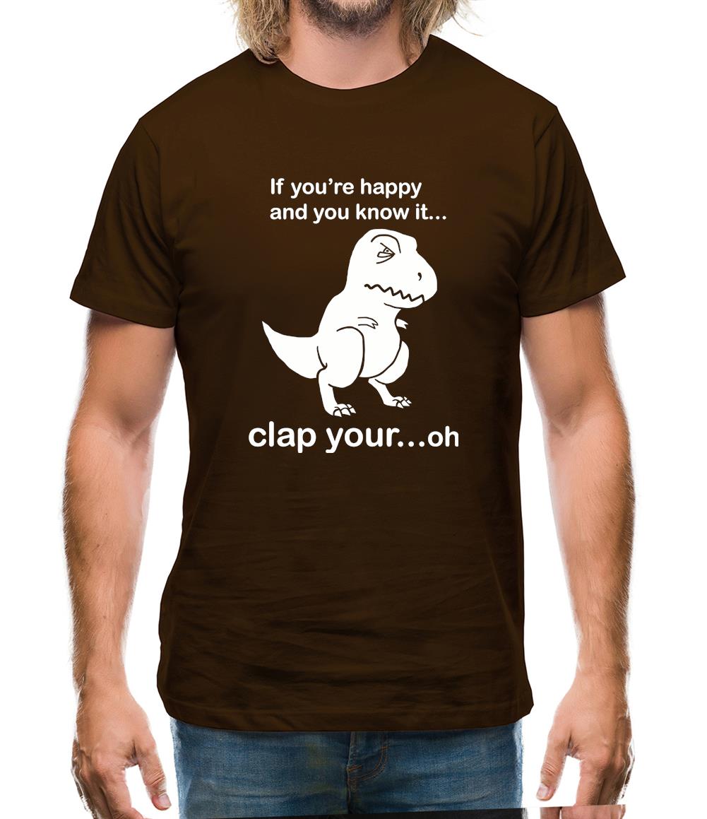 If You're Happy And You Know It Mens T-Shirt If You're Happy And You Know It Mens T-Shirt