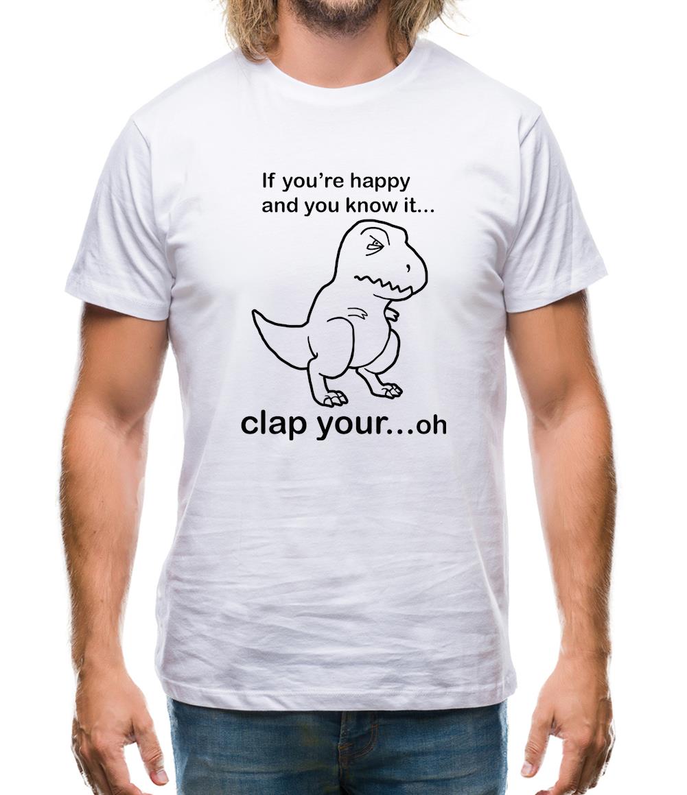 If You're Happy And You Know It Mens T-Shirt If You're Happy And You Know It Mens T-Shirt