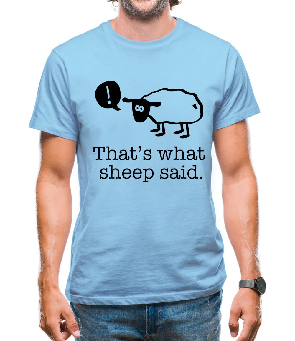 That's What Sheep Said Mens T-Shirt That's What Sheep Said Mens T-Shirt