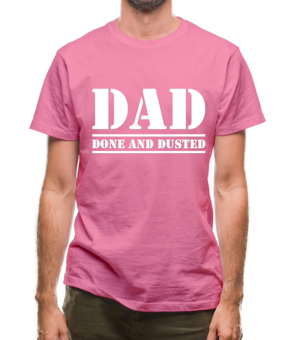 DAD- Done and Dusted Mens T-Shirt DAD- Done and Dusted Mens T-Shirt