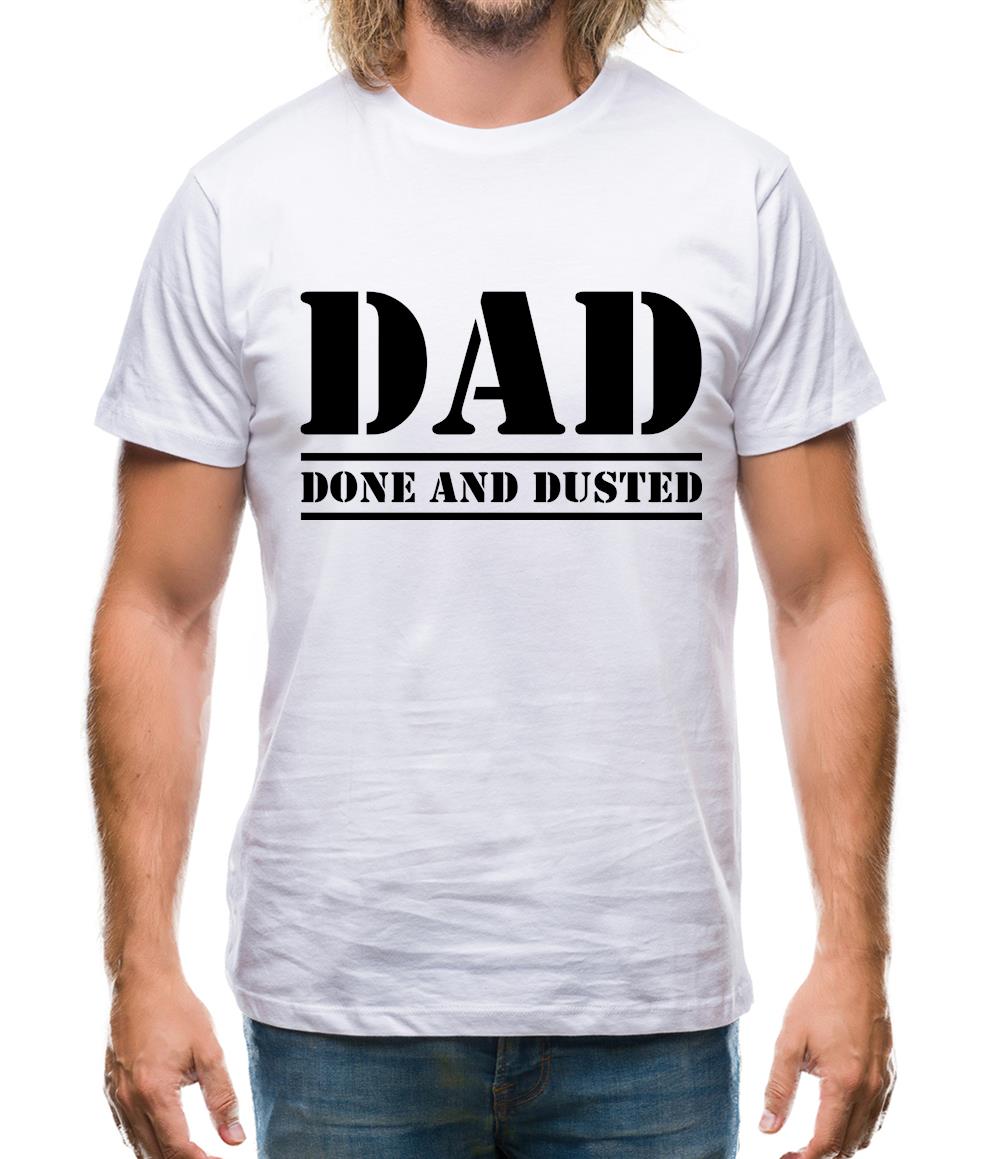 DAD- Done and Dusted Mens T-Shirt DAD- Done and Dusted Mens T-Shirt