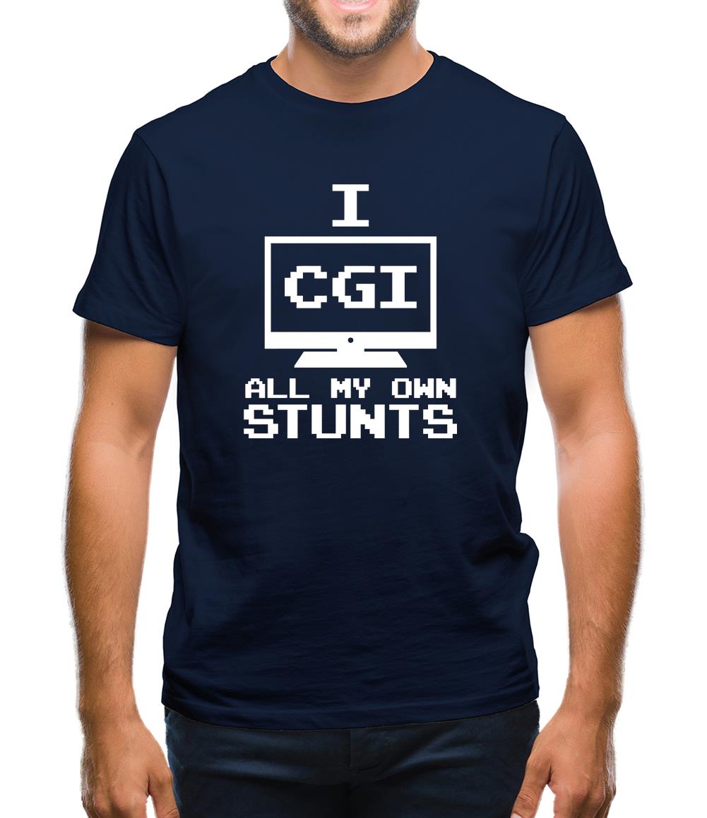 I CGI All My Own Stunts Mens T-Shirt I CGI All My Own Stunts Mens T-Shirt