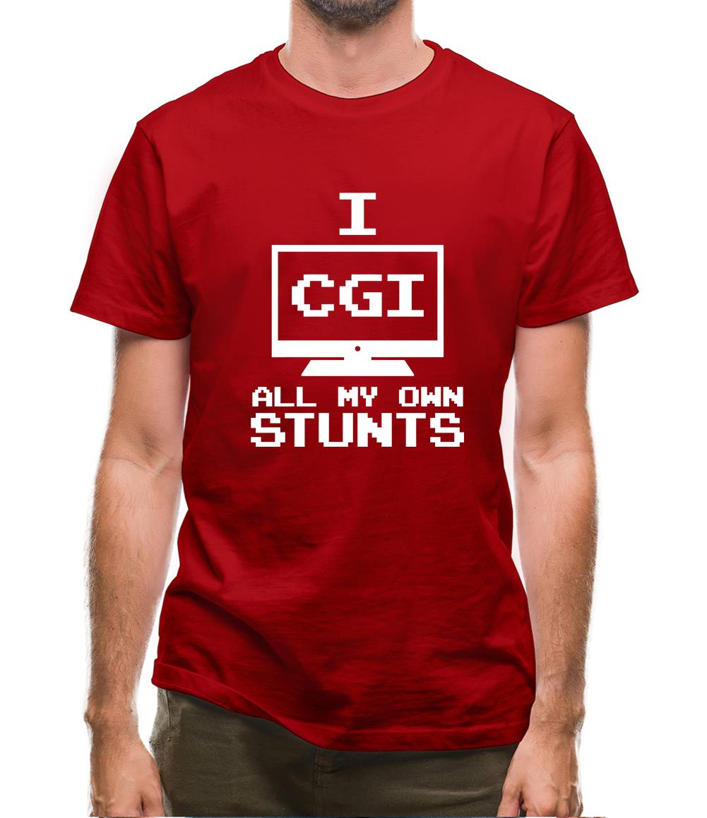 I CGI All My Own Stunts Mens T-Shirt I CGI All My Own Stunts Mens T-Shirt