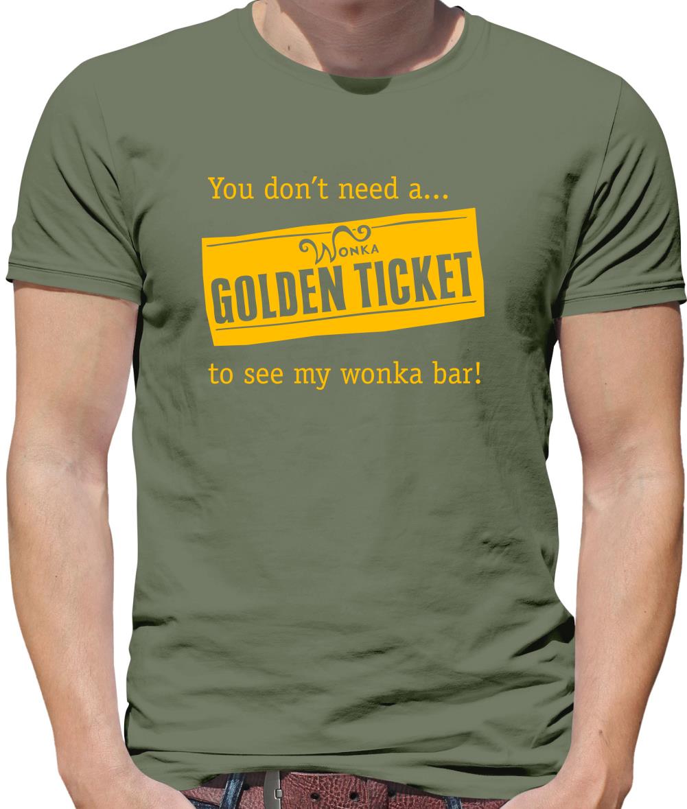 You don't need a Golden ticket to see my wonka bar Mens T-Shirt You don't need a Golden ticket to see my wonka bar Mens T-Shirt