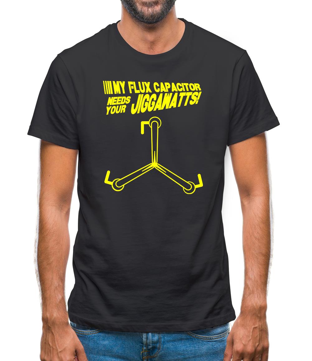 My Flux Capacitor Needs Your Jiggawatts Mens T-Shirt My Flux Capacitor Needs Your Jiggawatts Mens T-Shirt