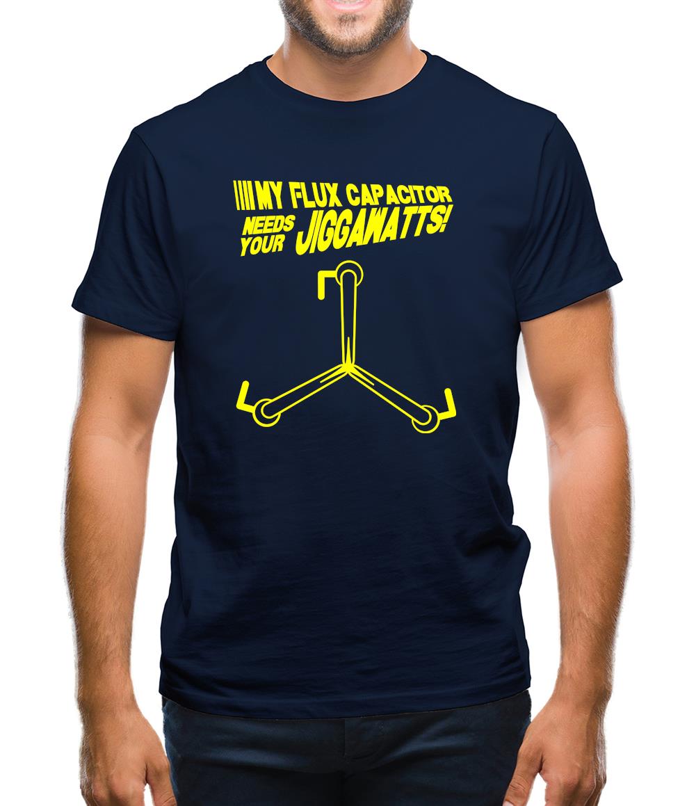 My Flux Capacitor Needs Your Jiggawatts Mens T-Shirt My Flux Capacitor Needs Your Jiggawatts Mens T-Shirt