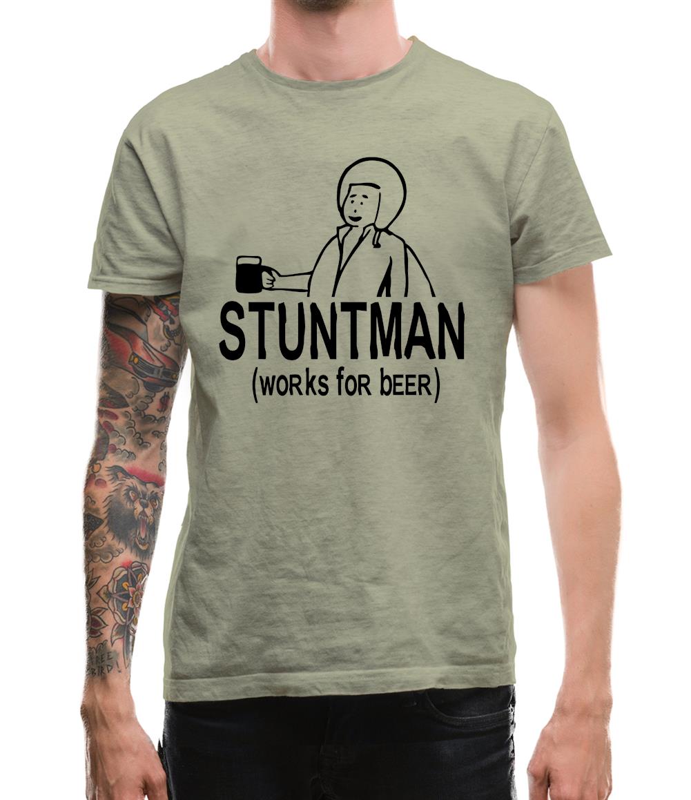 Stuntman Works For Beer Mens T-Shirt Stuntman Works For Beer Mens T-Shirt