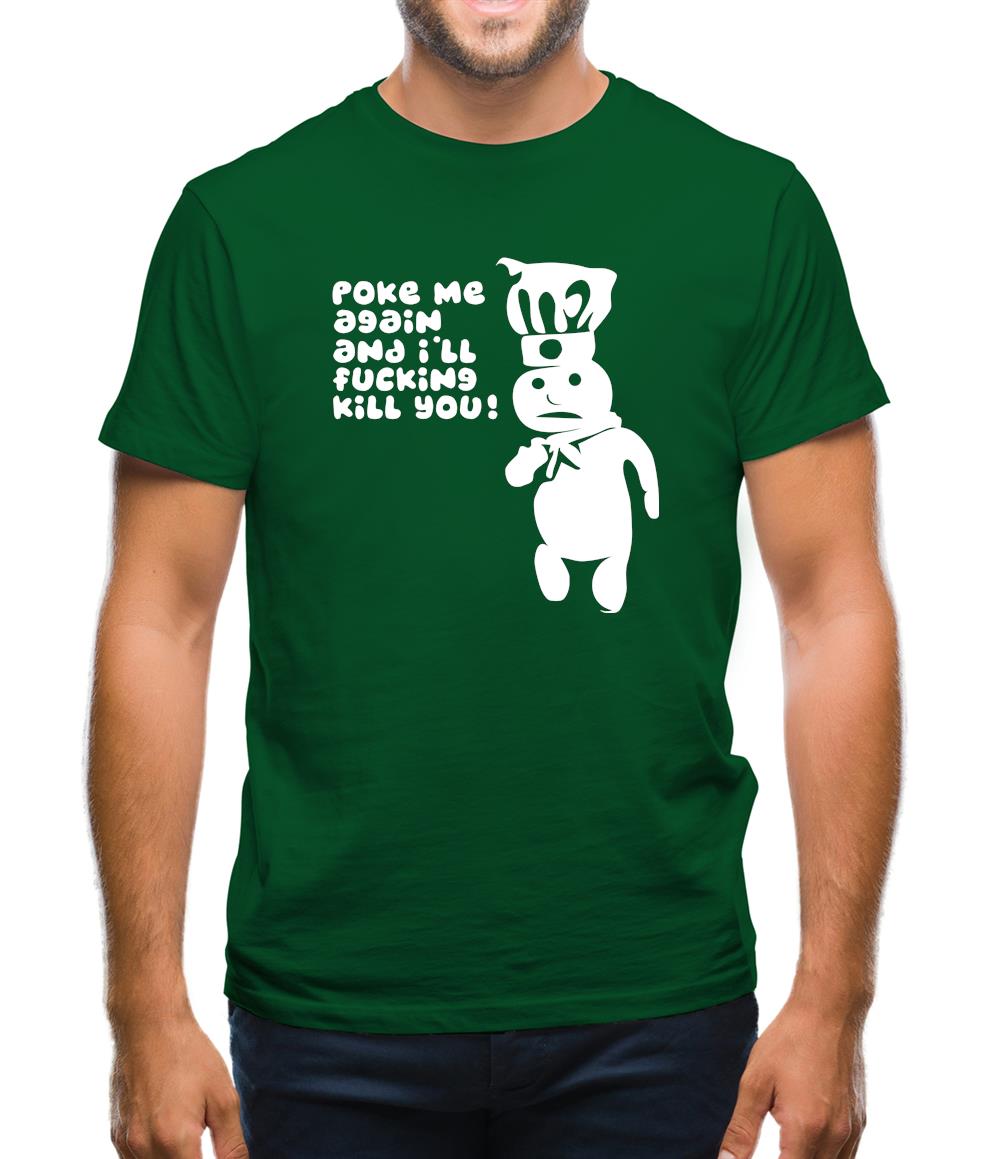 Poke me again and I'll f**king kill you! Mens T-Shirt Poke me again and I'll f**king kill you! Mens T-Shirt