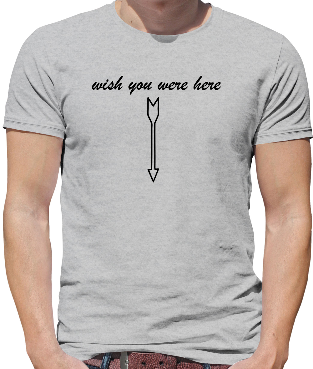 Wish You Were Here Mens T-Shirt Wish You Were Here Mens T-Shirt