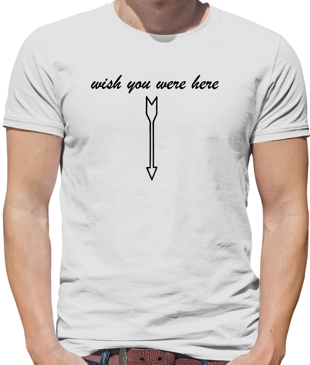 Wish You Were Here Mens T-Shirt Wish You Were Here Mens T-Shirt