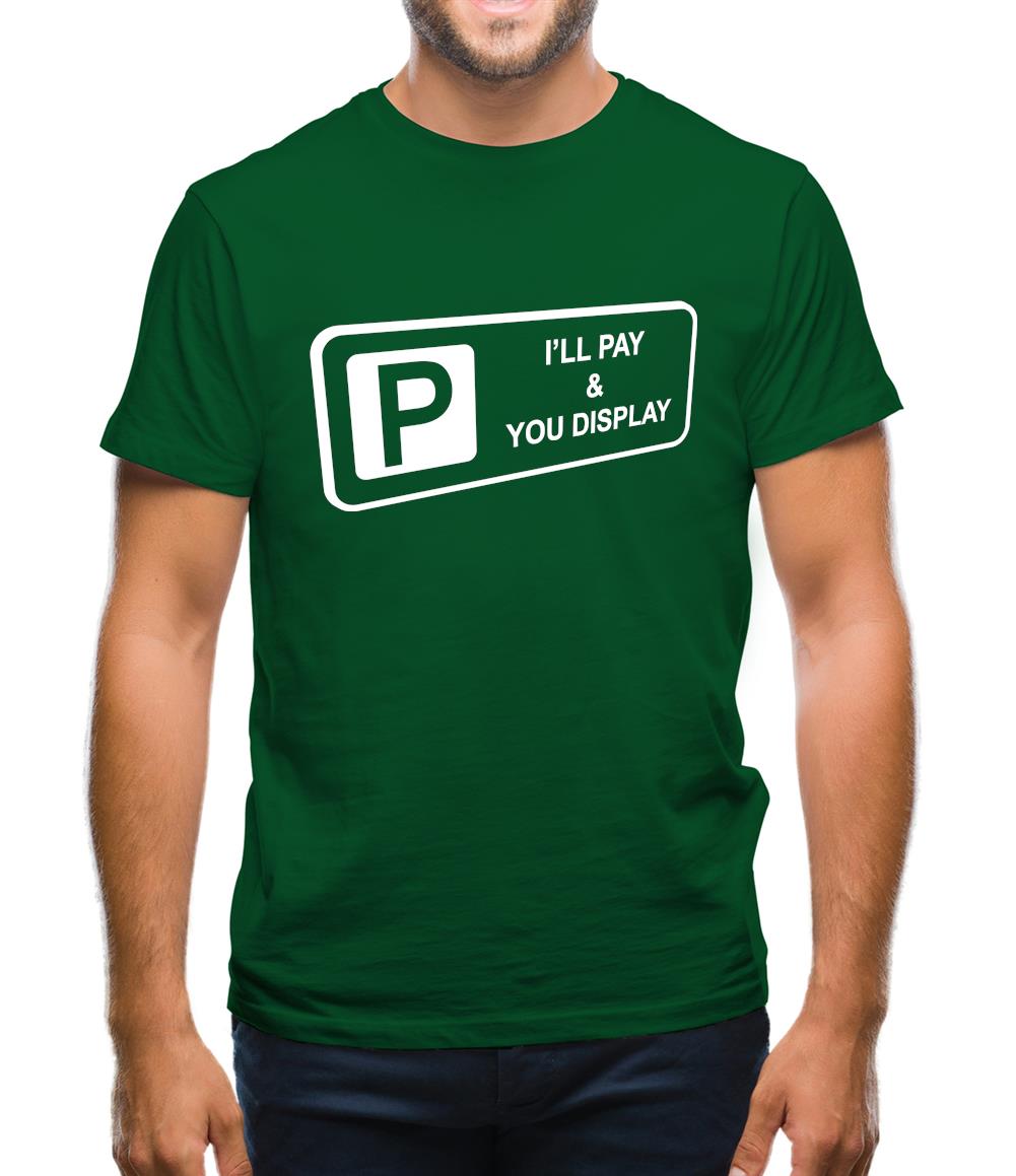 I'll Pay You Display Mens T-Shirt I'll Pay You Display Mens T-Shirt