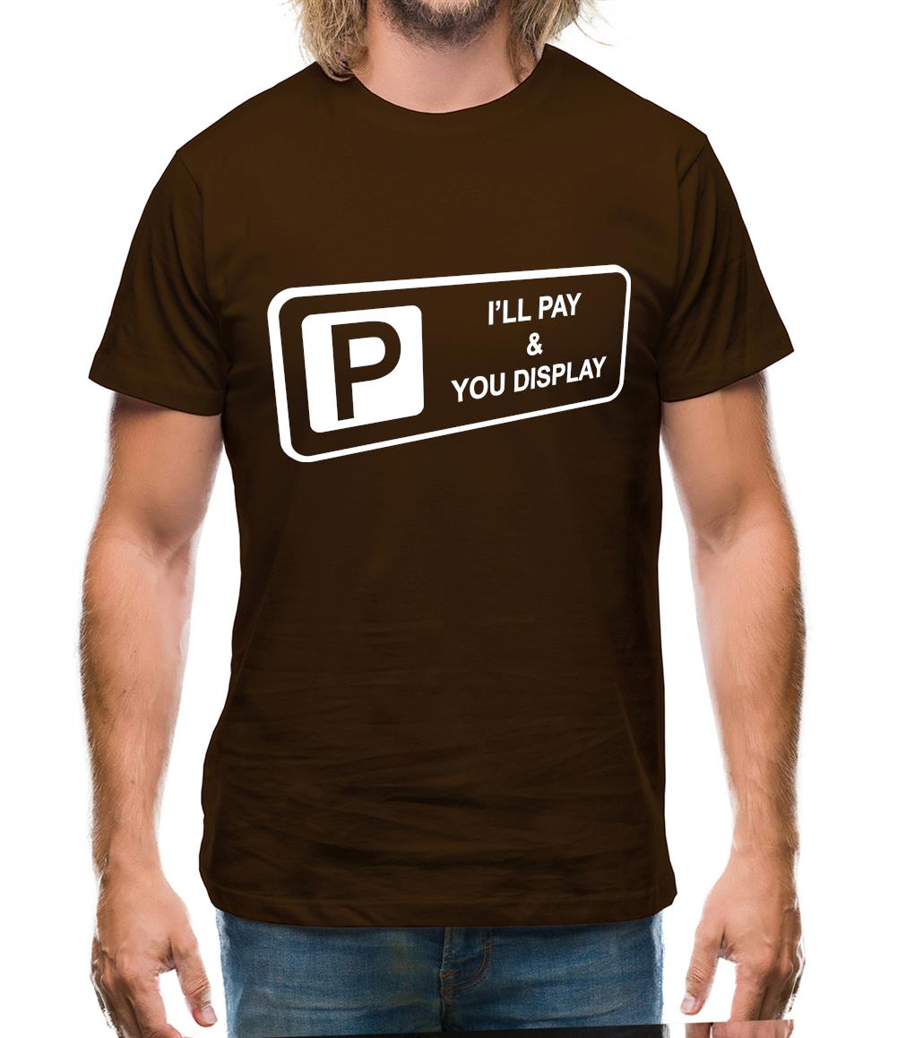 I'll Pay You Display Mens T-Shirt I'll Pay You Display Mens T-Shirt