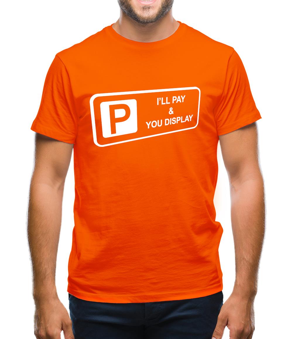 I'll Pay You Display Mens T-Shirt I'll Pay You Display Mens T-Shirt