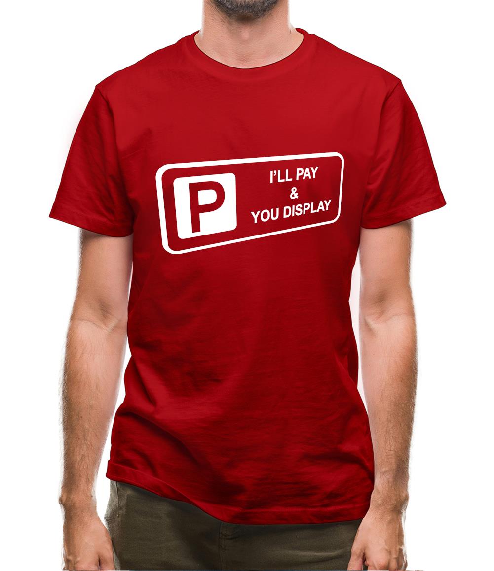 I'll Pay You Display Mens T-Shirt I'll Pay You Display Mens T-Shirt