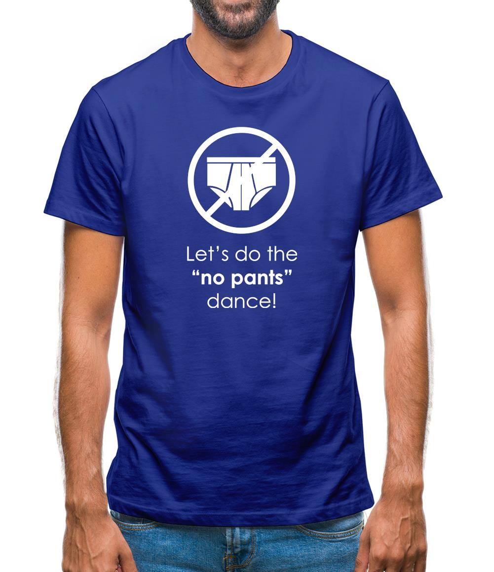 Let's Do The No Pants Dance Mens T-Shirt Let's Do The No Pants Dance Mens T-Shirt