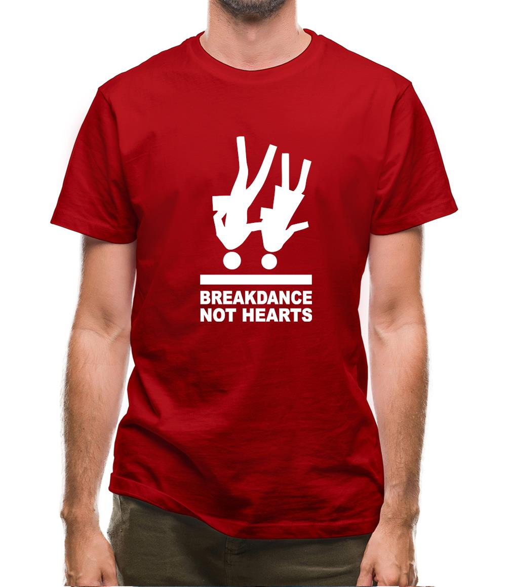 Breakdance, Not Hearts Mens T-Shirt Breakdance, Not Hearts Mens T-Shirt