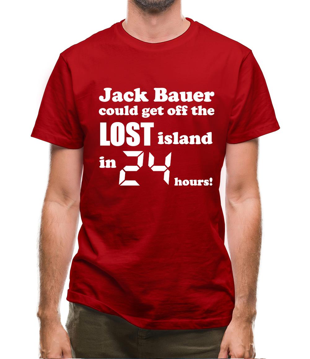 Jack Bauer could get off the Lost island in 24 hours! Mens T-Shirt Jack Bauer could get off the Lost island in 24 hours! Mens T-Shirt