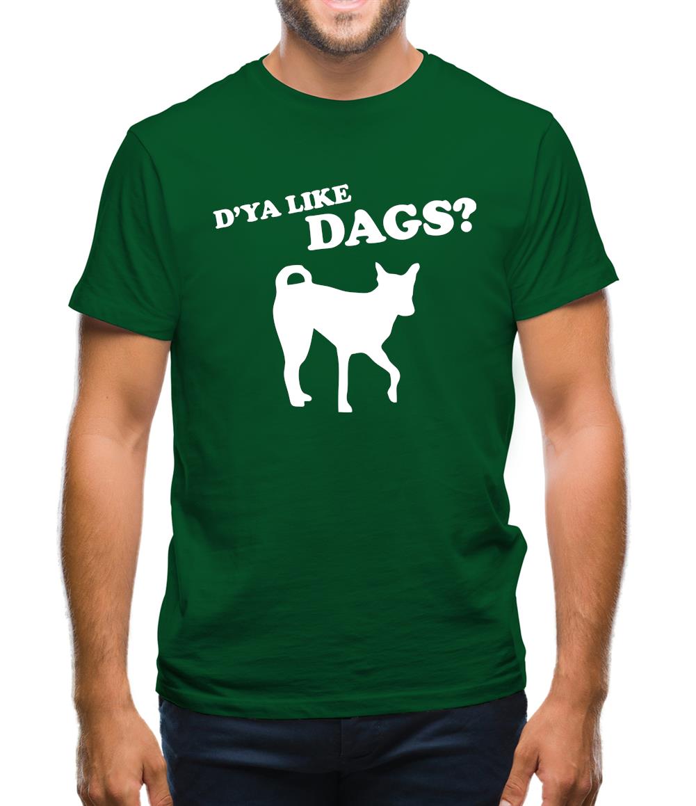 D'ya Like Dags? Mens T-Shirt D'ya Like Dags? Mens T-Shirt