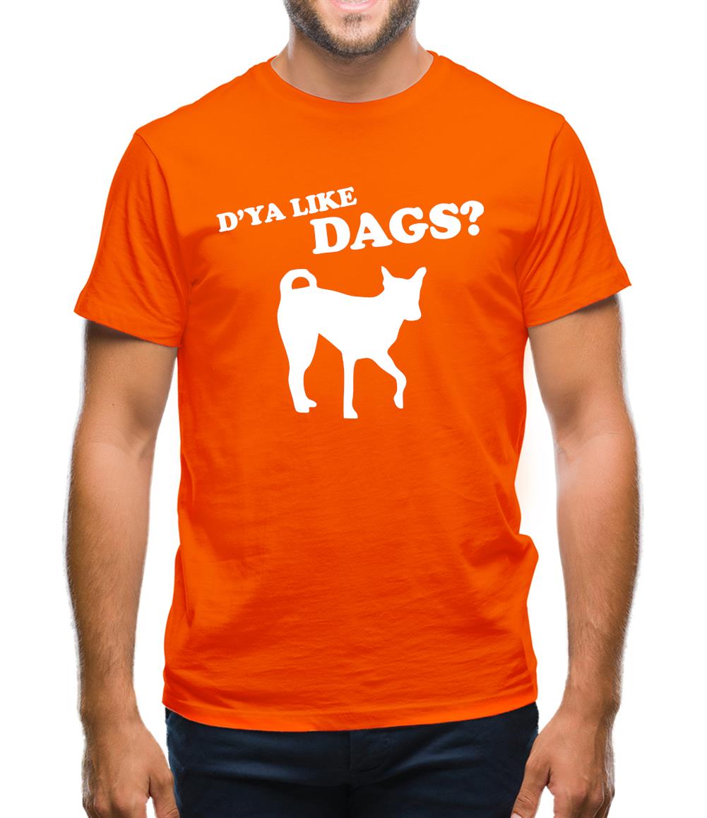 D'ya Like Dags? Mens T-Shirt D'ya Like Dags? Mens T-Shirt