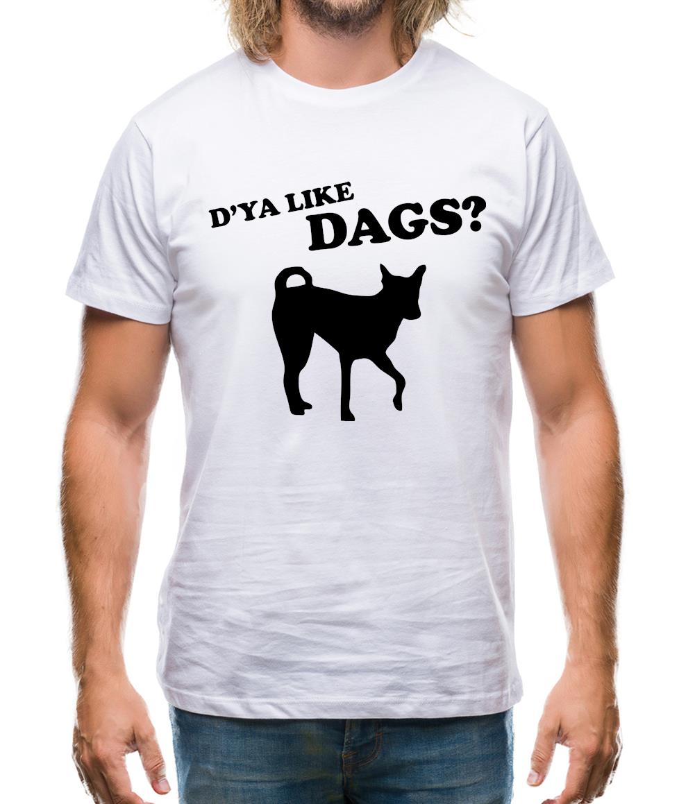 D'ya Like Dags? Mens T-Shirt D'ya Like Dags? Mens T-Shirt