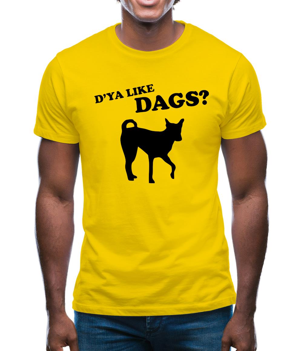 D'ya Like Dags? Mens T-Shirt D'ya Like Dags? Mens T-Shirt