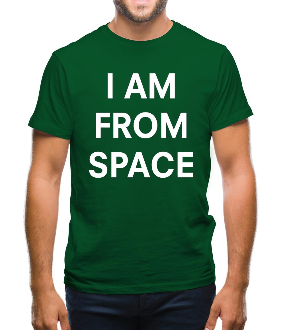 I AM FROM SPACE Mens T-Shirt I AM FROM SPACE Mens T-Shirt