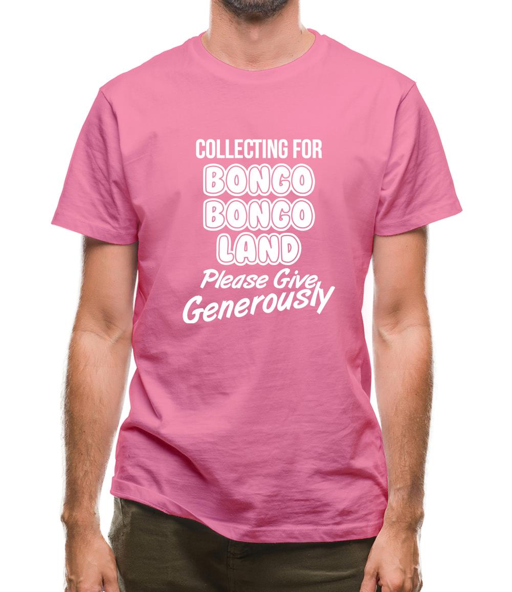 Collecting for Bongo Bongo Land Please Give Generously Mens T-Shirt Collecting for Bongo Bongo Land Please Give Generously Mens T-Shirt