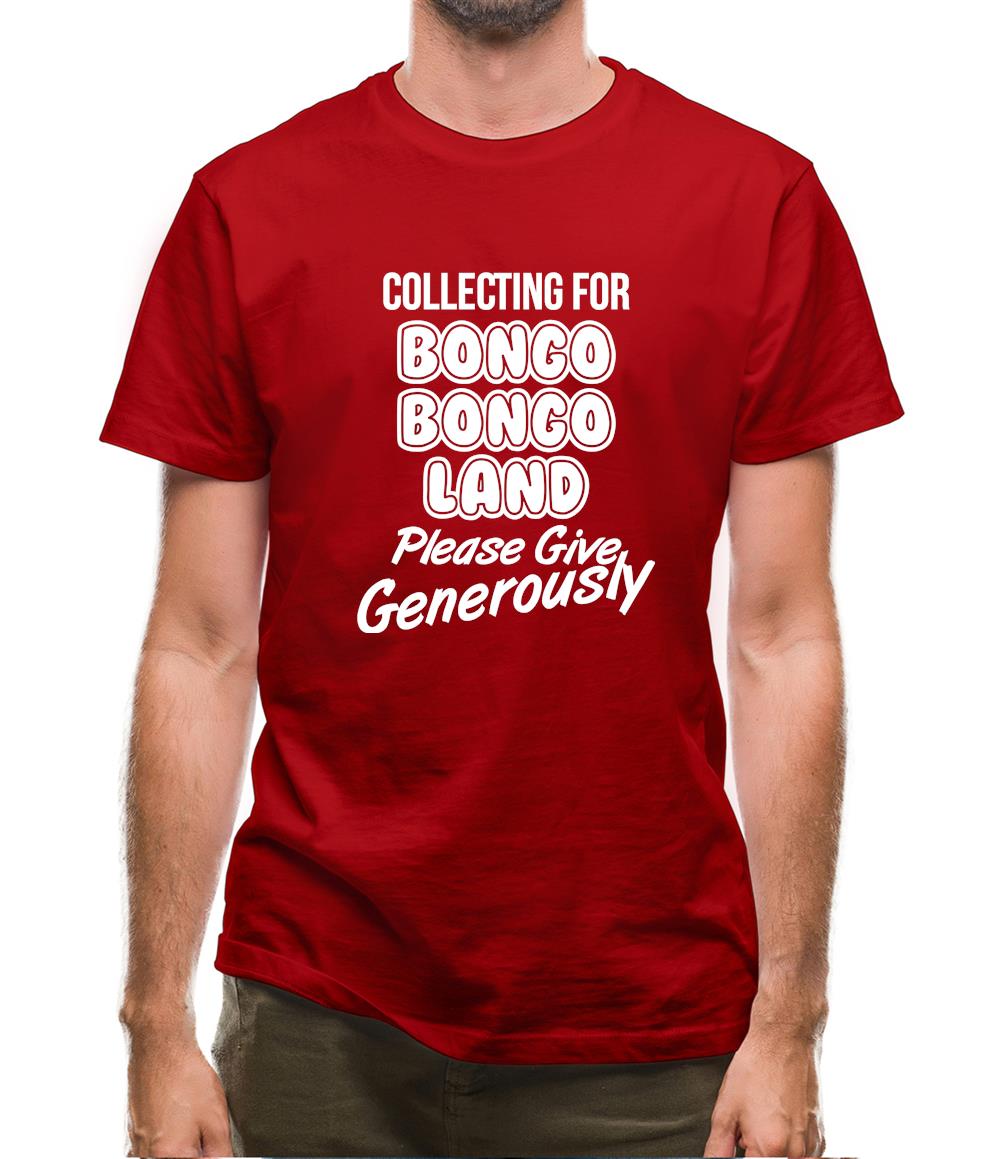 Collecting for Bongo Bongo Land Please Give Generously Mens T-Shirt Collecting for Bongo Bongo Land Please Give Generously Mens T-Shirt