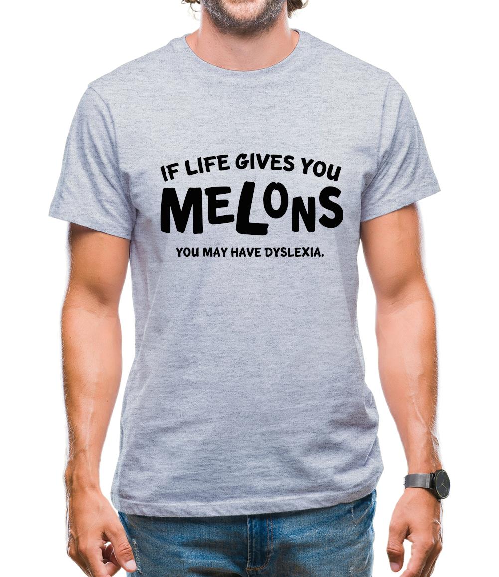 If life gives you melons you may have dyslexia Mens T-Shirt If life gives you melons you may have dyslexia Mens T-Shirt
