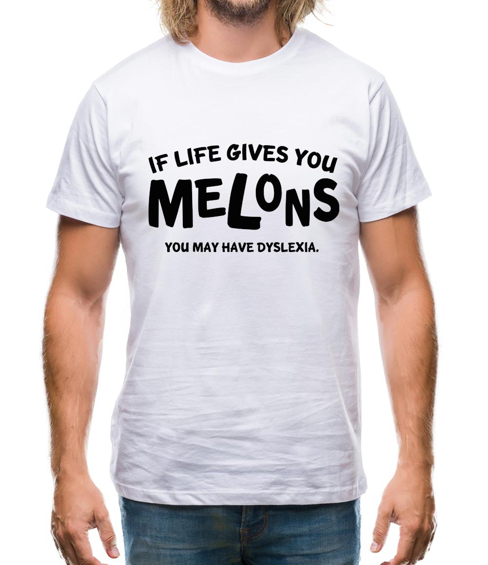 If life gives you melons you may have dyslexia Mens T-Shirt If life gives you melons you may have dyslexia Mens T-Shirt