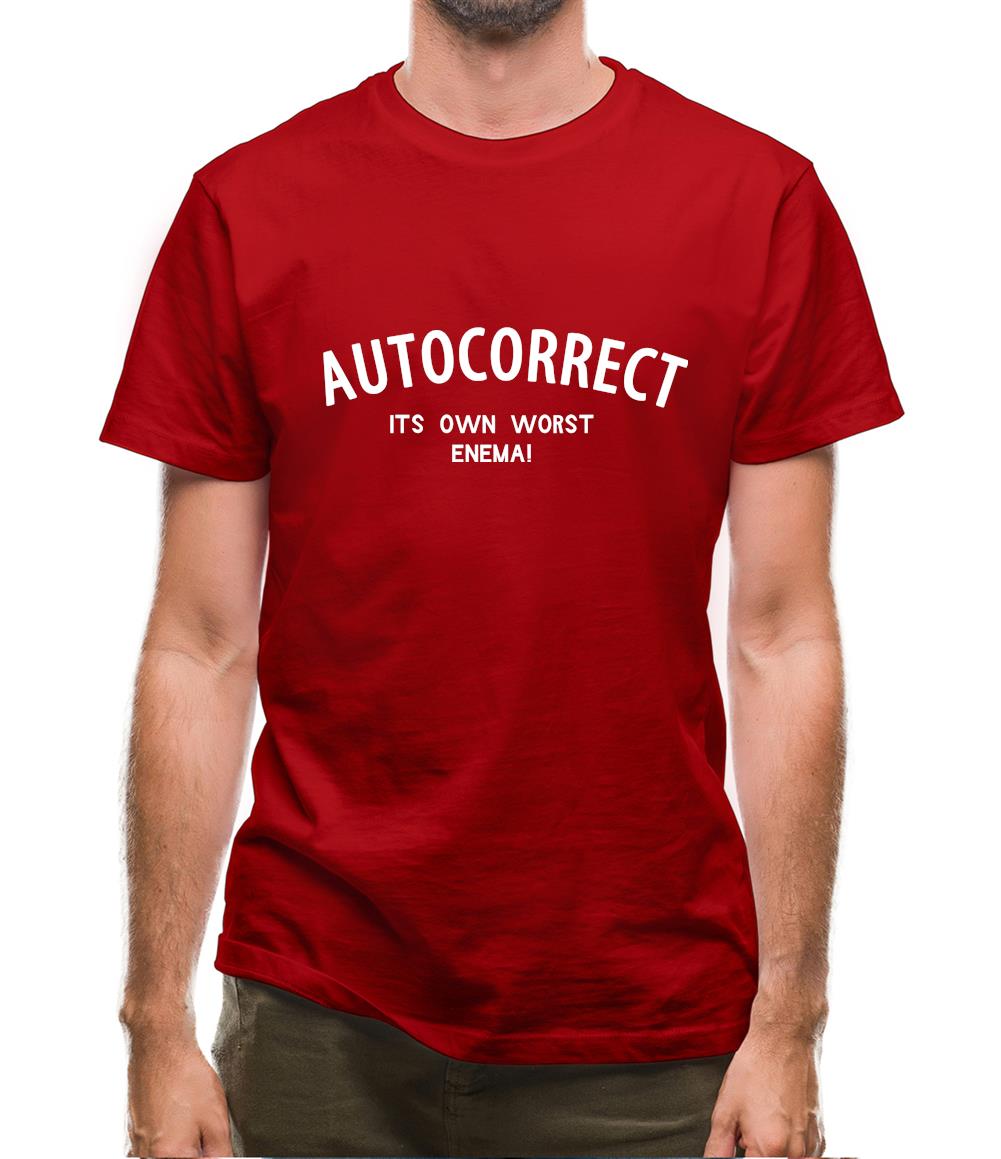 Autocorrect - its own worst enema Mens T-Shirt Autocorrect - its own worst enema Mens T-Shirt