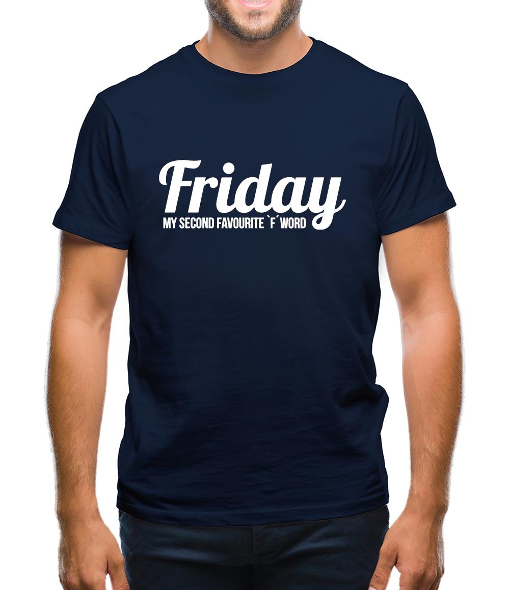 Friday - My Second Favourite `F' Word Mens T-Shirt Friday - My Second Favourite `F' Word Mens T-Shirt
