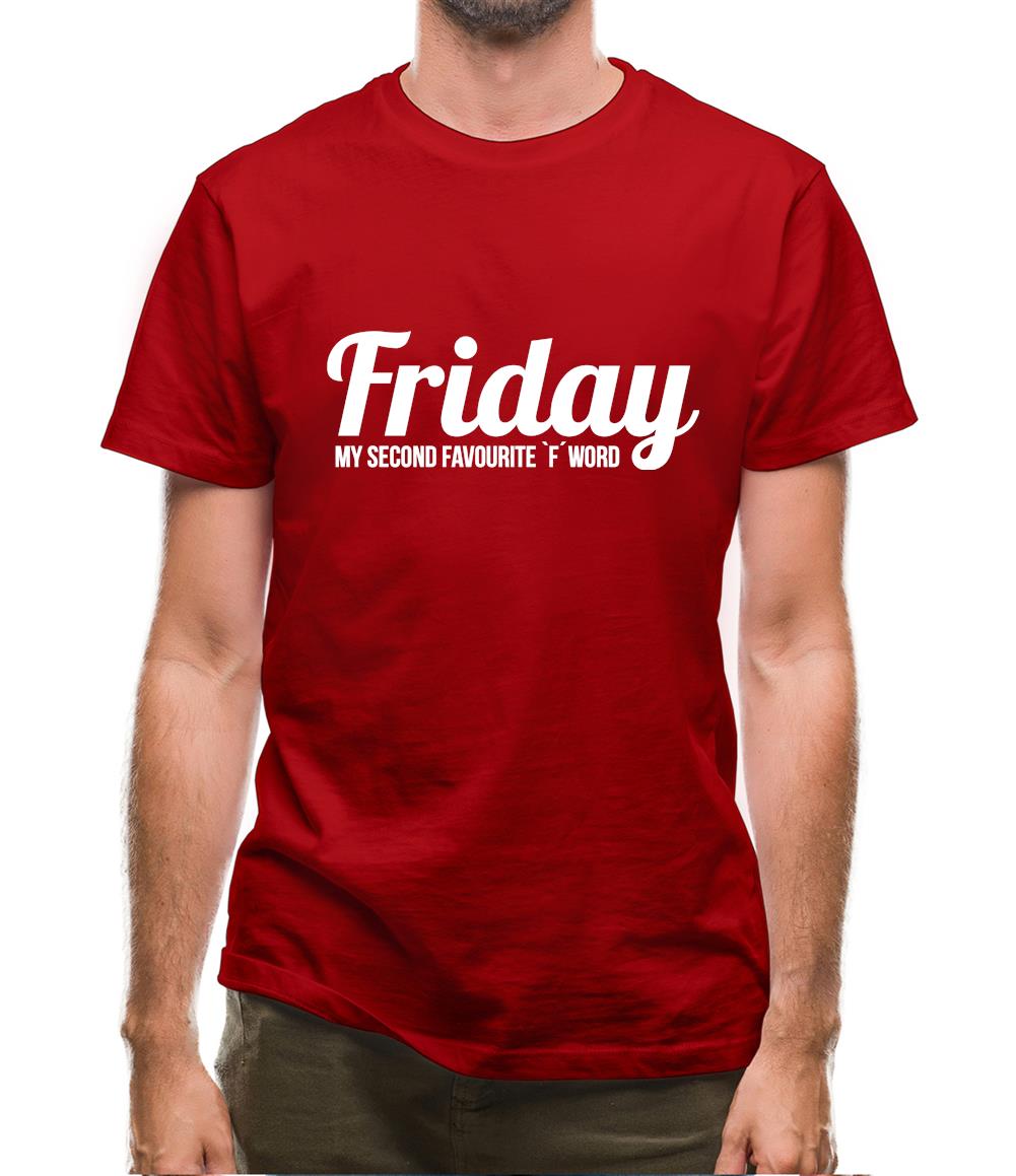 Friday - My Second Favourite `F' Word Mens T-Shirt Friday - My Second Favourite `F' Word Mens T-Shirt
