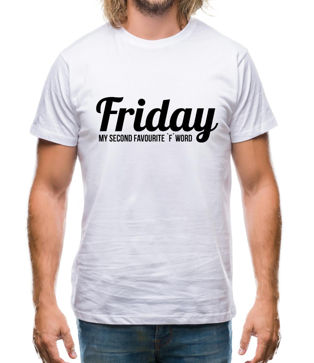 Friday - My Second Favourite `F' Word Mens T-Shirt Friday - My Second Favourite `F' Word Mens T-Shirt