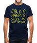 Calvin Harris Stole My Girlfriend Mens T-Shirt Calvin Harris Stole My Girlfriend Mens T-Shirt