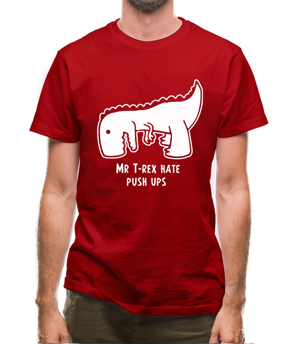 Mr T-Rex Hate Push Ups Mens T-Shirt Mr T-Rex Hate Push Ups Mens T-Shirt