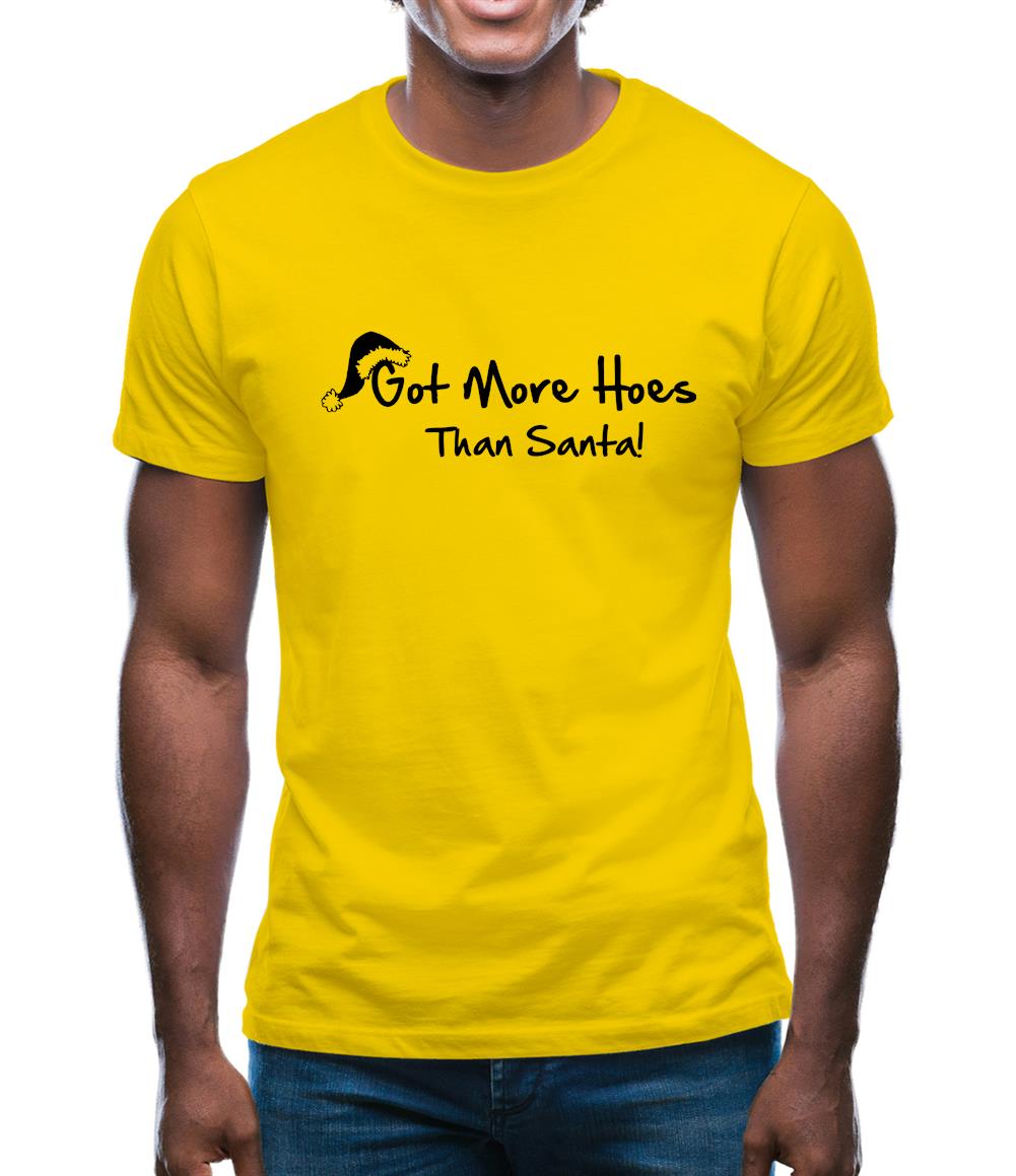 Got more hoes than santa Mens T-Shirt Got more hoes than santa Mens T-Shirt