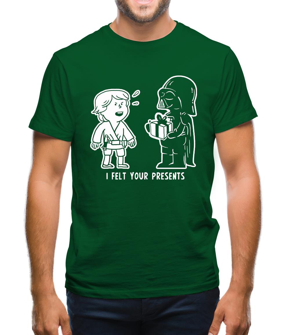 I Felt Your Presents Mens T-Shirt I Felt Your Presents Mens T-Shirt