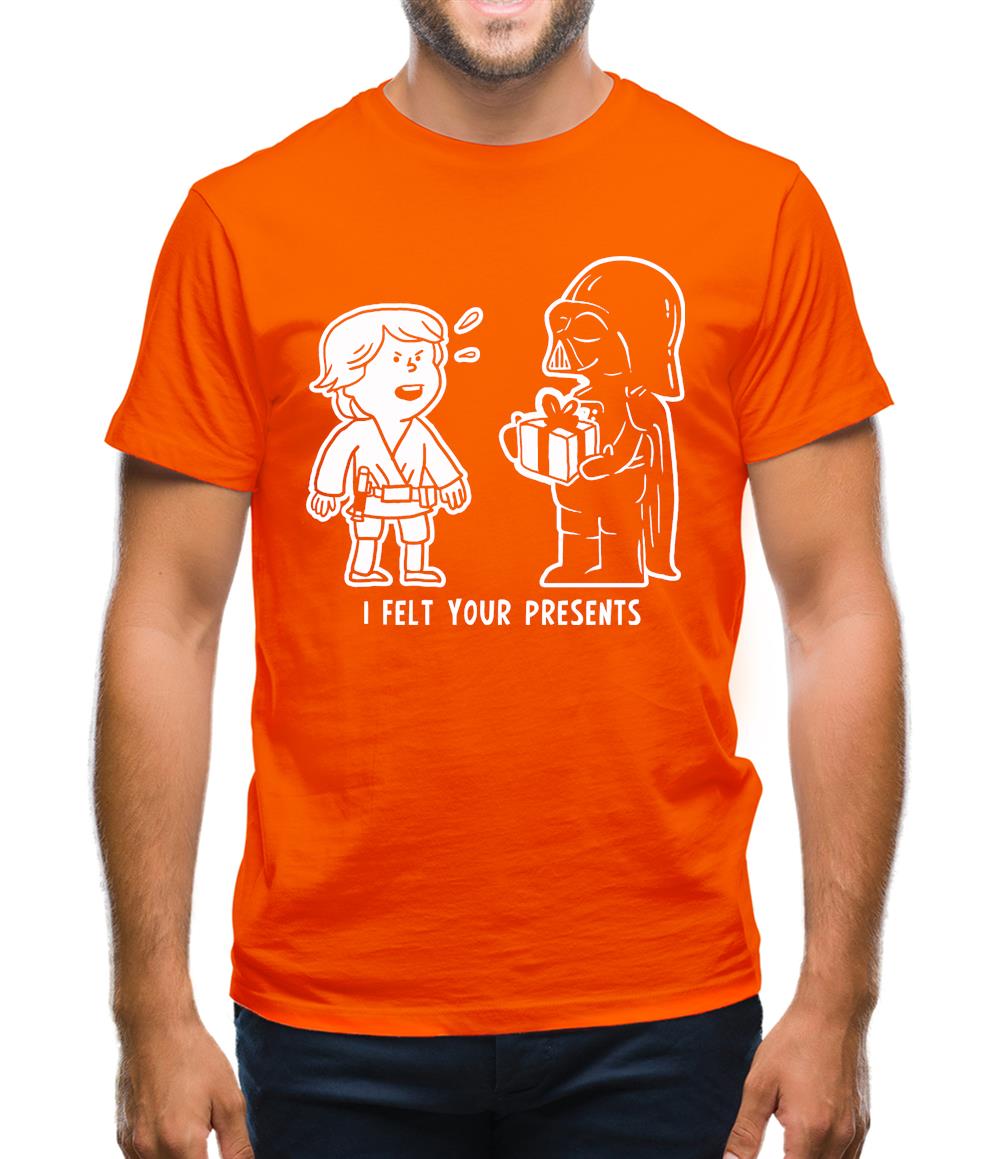 I Felt Your Presents Mens T-Shirt I Felt Your Presents Mens T-Shirt