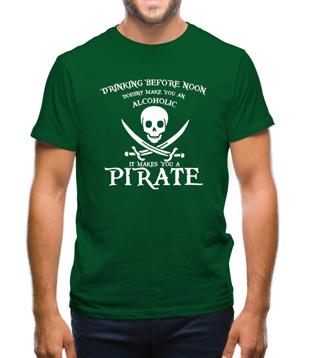 Drinking Before Noon Doesnt Make You An Alcoholic It Makes You A Pirate Mens T-Shirt Drinking Before Noon Doesnt Make You An Alcoholic It Makes You A Pirate Mens T-Shirt